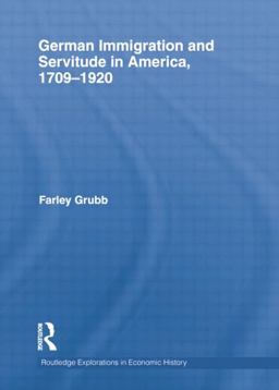 German Immigration and Servitude in America, 1709-1920  9781138807556 Front Cover