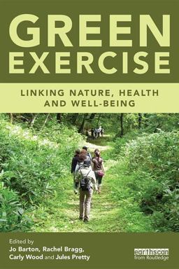 Green Exercise Linking Nature, Health and Well-Being  9781138807655 Front Cover