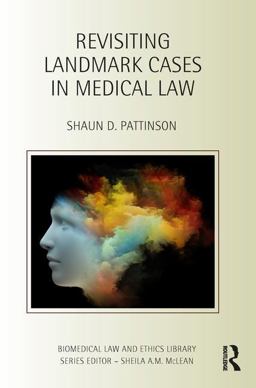 Revisiting Landmark Cases in Medical Law:  9781138808331 Front Cover