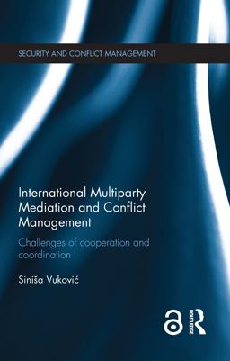 International Multiparty Mediation and Conflict Management Challenges of Cooperation and Coordination  9781138809581 Front Cover