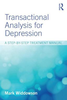 Transactional Analysis for Depression A Step-By-step Treatment Manual  9781138812345 Front Cover