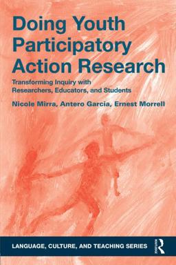 Doing Youth Participatory Action Research Transforming Inquiry with Researchers, Educators, and Students  9781138813571 Front Cover