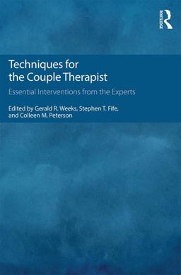 Techniques for the Couple Therapist Essential Interventions from the Experts  9781138814615 Front Cover