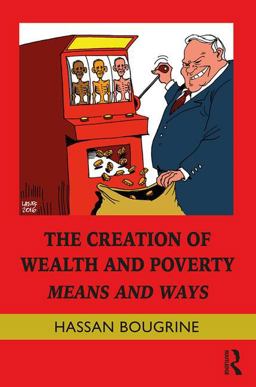 Creation of Wealth and Poverty Means and Ways  9781138816756 Front Cover