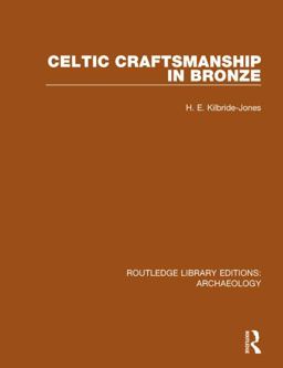 Celtic Craftsmanship in Bronze  9781138817975 Front Cover