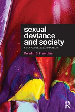 Sexual Deviance and Society A Sociological Examination  9781138819078 Front Cover