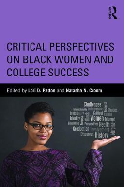 Critical Perspectives on Black Women and College Success  9781138819474 Front Cover