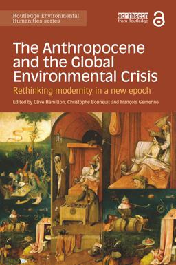 Anthropocene and the Global Environmental Crisis Rethinking Modernity in a New Epoch  9781138821248 Front Cover