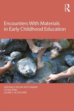 Encounters with Materials in Early Childhood Education  9781138821460 Front Cover