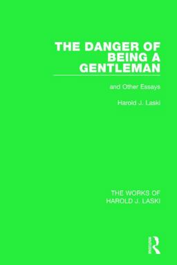 The Danger of Being a Gentleman (Works of Harold J. Laski)