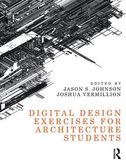 Digital Design Exercises for Architecture Students  9781138823143 Front Cover