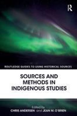 Sources and Methods in Indigenous Studies  9781138823617 Front Cover