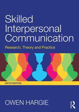 Skilled Interpersonal Communication Skilled Interpersonal Communication