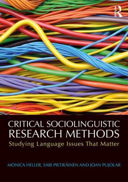 Critical Sociolinguistic Research Methods Studying Language Issues That Matter  9781138825901 Front Cover