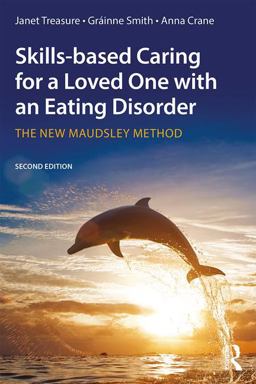 Skills-Based Caring for a Loved One with an Eating Disorder The New Maudsley Method 2nd 9781138826632 Front Cover