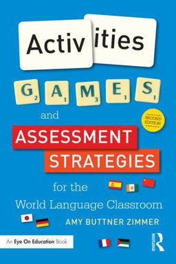 Activities, Games, and Assessment Strategies for the World Language Classroom 2nd 9781138827295 Front Cover