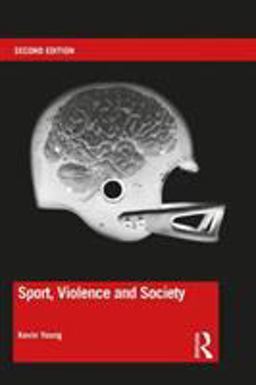 Sport, Violence and Society Sport, Violence and Society