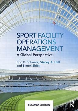 Sport Facility Operations Management A Global Perspective 2nd 9781138831056 Front Cover