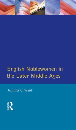 English Noblewomen in the Later Middle Ages