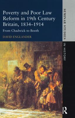 Poverty and Poor Law Reform in Nineteenth-Century Britain, 1834-1914 From Chadwick to Booth  9781138836600 Front Cover