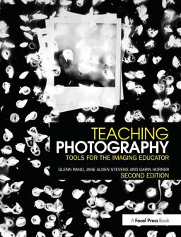 Teaching Photography Tools for the Imaging Educator 2nd 9781138838543 Front Cover