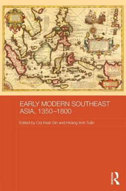 Early Modern Southeast Asia, 1350-1800 Early Modern Southeast Asia, 1350-1800