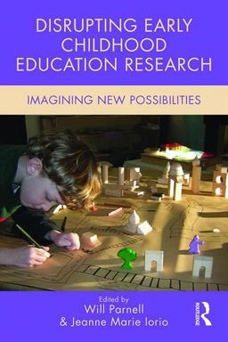 Disrupting Early Childhood Education Research Imagining New Possibilities  9781138839113 Front Cover