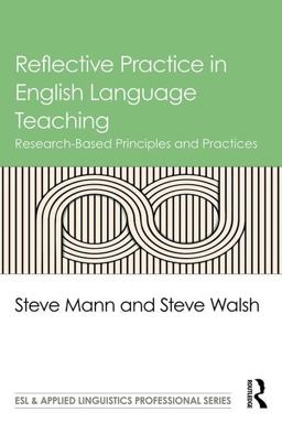 Reflective Practice in English Language Teaching Research-Based Principles and Practices  9781138839496 Front Cover