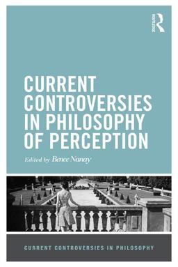 Current Controversies in Philosophy of Perception  9781138840072 Front Cover