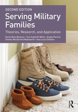 Serving Military Families Theories, Research, and Application 2nd 9781138841253 Front Cover