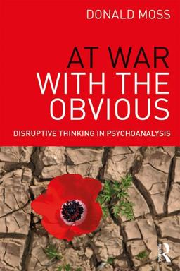 At War with the Obvious Disruptive Thinking in Psychoanalysis  9781138841567 Front Cover