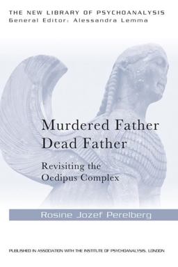 Murdered Father, Dead Father Revisiting the Oedipus Complex  9781138841840 Front Cover