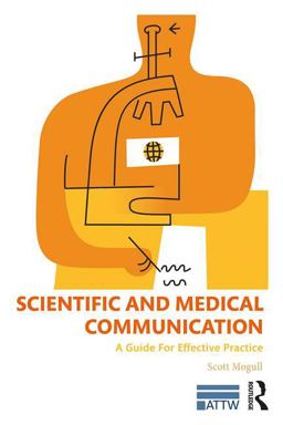 Scientific and Medical Communication A Guide for Effective Practice  9781138842557 Front Cover