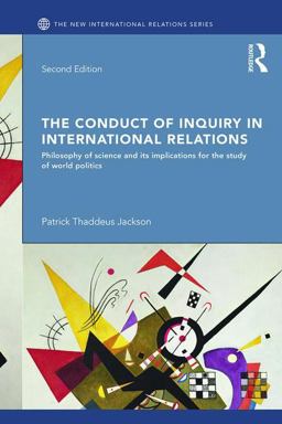 Conduct of Inquiry in International Relations Philosophy of Science and Its Implications for the Study of World Politics 2nd 9781138842670 Front Cover
