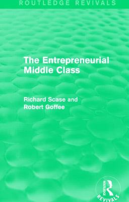 The Entrepreneurial Middle Class (Routledge Revivals) The Entrepreneurial Middle Class (Routledge Revivals)