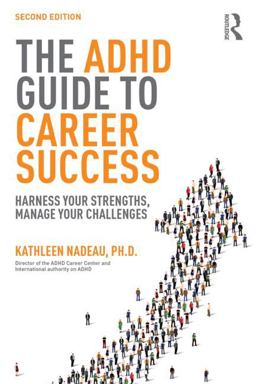ADHD Guide to Career Success Harness Your Strengths, Manage Your Challenges 2nd 9781138843660 Front Cover