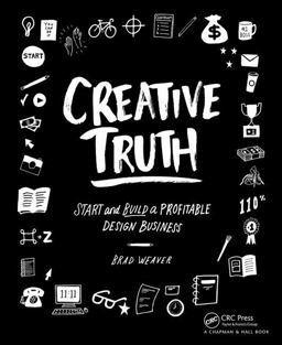 Creative Truth Start and Build a Profitable Design Business  9781138844896 Front Cover
