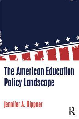 American Education Policy Landscape  9781138845206 Front Cover