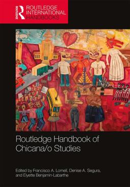 Routledge Handbook of Chicana/o Studies 2018 9781138847873 Front Cover