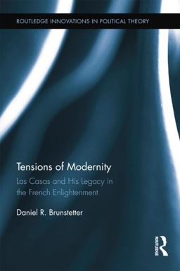 Tensions of Modernity Las Casas and His Legacy in the French Enlightenment  9781138849013 Front Cover