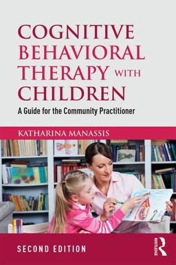 Cognitive Behavioral Therapy with Children A Guide for the Community Practitioner 2nd 9781138850309 Front Cover