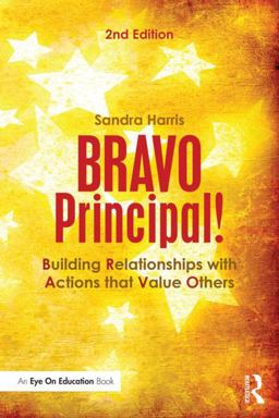 Bravo Principal!: Building Relationships With Actions That Value Others  9781138851573 Front Cover