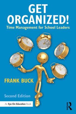 Get Organized! Time Management for School Leaders 2nd 9781138852709 Front Cover