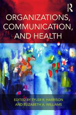 Organizations, Communication, and Health  9781138853096 Front Cover