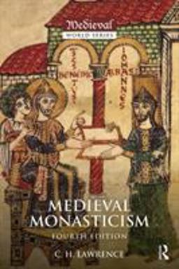 Medieval Monasticism Forms of Religious Life in Western Europe in the Middle Ages 4th 9781138854048 Front Cover