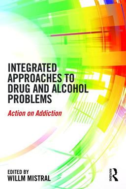 Integrated Approaches to Drug and Alcohol Problems Action on Addiction  9781138854383 Front Cover