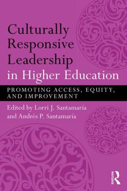 Culturally Responsive Leadership in Higher Education Promoting Access, Equity, and Improvement  9781138854802 Front Cover