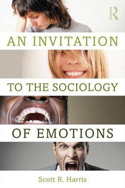 Invitation to the Sociology of Emotions  9781138855007 Front Cover