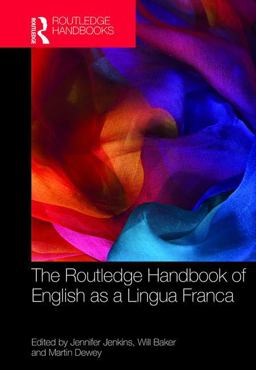 Routledge Handbook of English As a Lingua Franca 2017 9781138855328 Front Cover