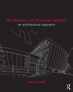 Tectonics of Structural Systems An Architectural Approach  9781138855533 Front Cover